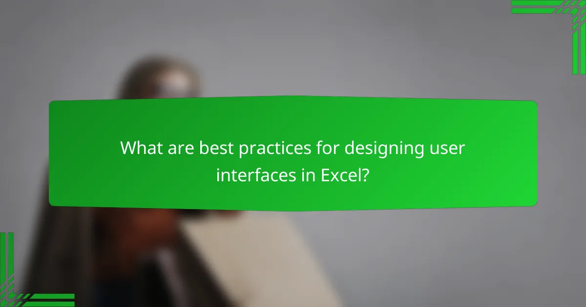 What are best practices for designing user interfaces in Excel?