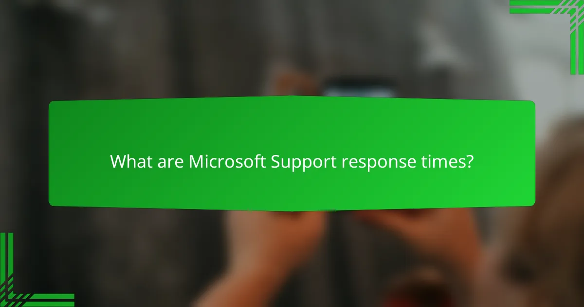 What are Microsoft Support response times?
