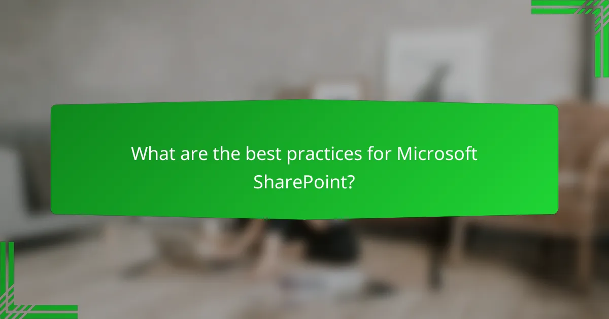 What are the best practices for Microsoft SharePoint?