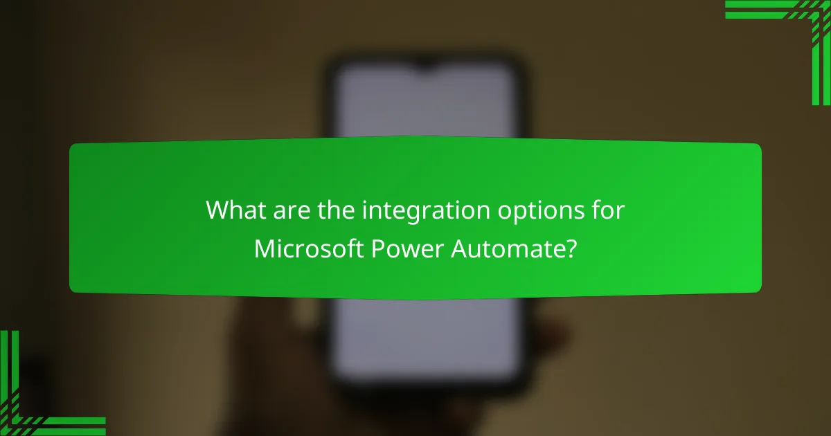 What are the integration options for Microsoft Power Automate?