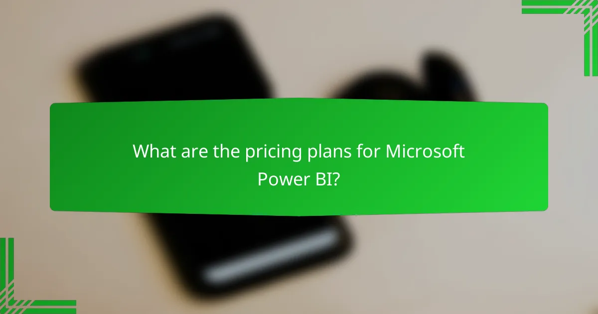 What are the pricing plans for Microsoft Power BI?